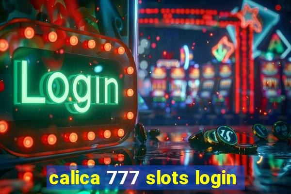 calica 777 slots login